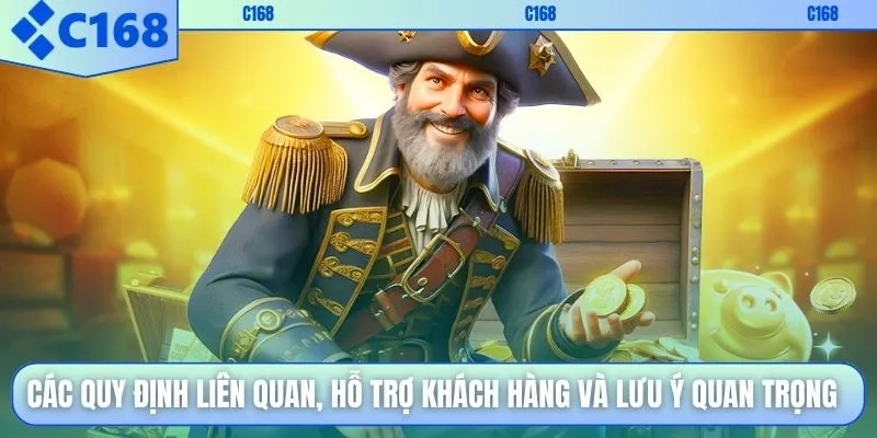 Các quy định liên quan, hỗ trợ khách hàng và lưu ý quan trọng